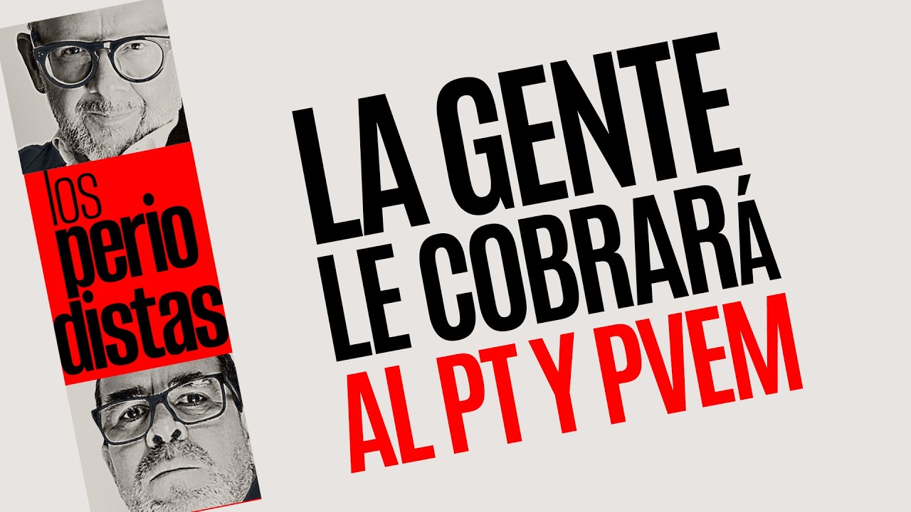 #Análisis ¬ La gente le cobrará al PT y al Verde