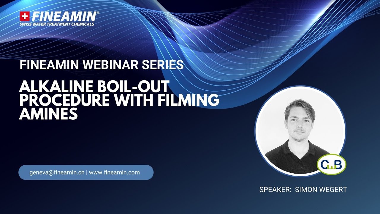 Fineamin Webinars: Part 4 - Boil Out Procedure with Filming Amines  | Boiler Chemical Cleaning