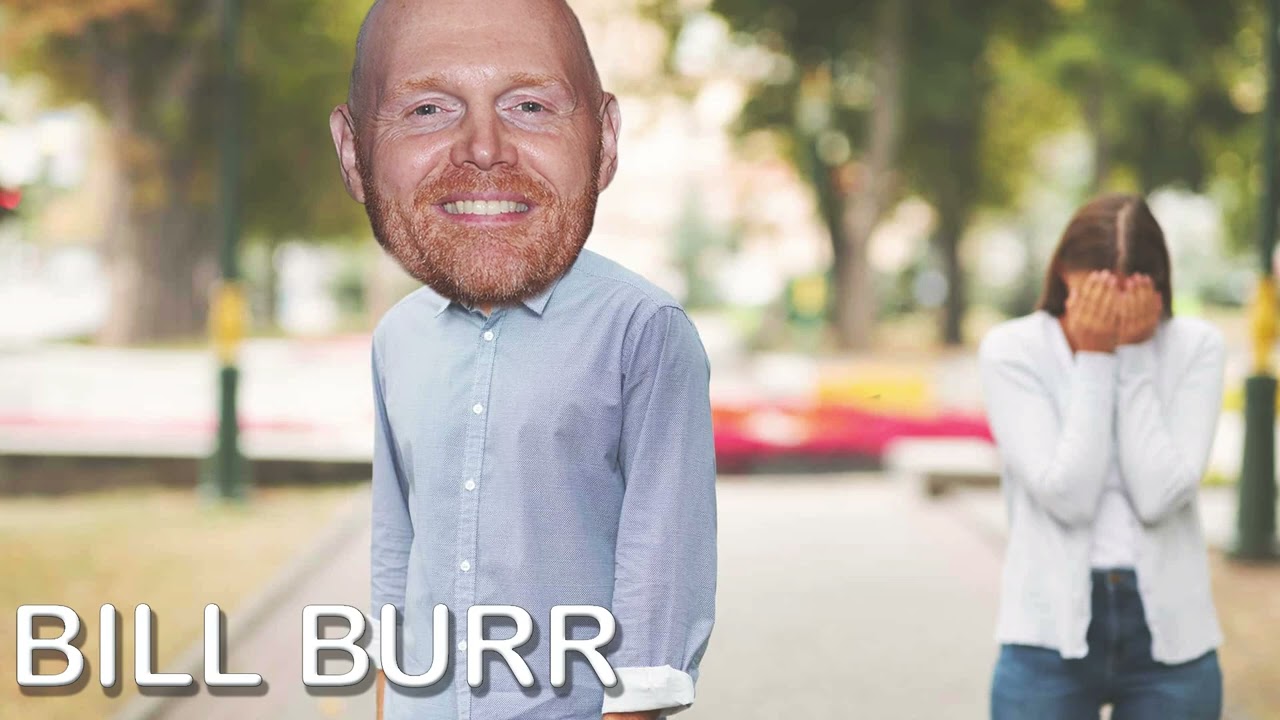 Bill Burr- Advice Dumb Girlfriend...