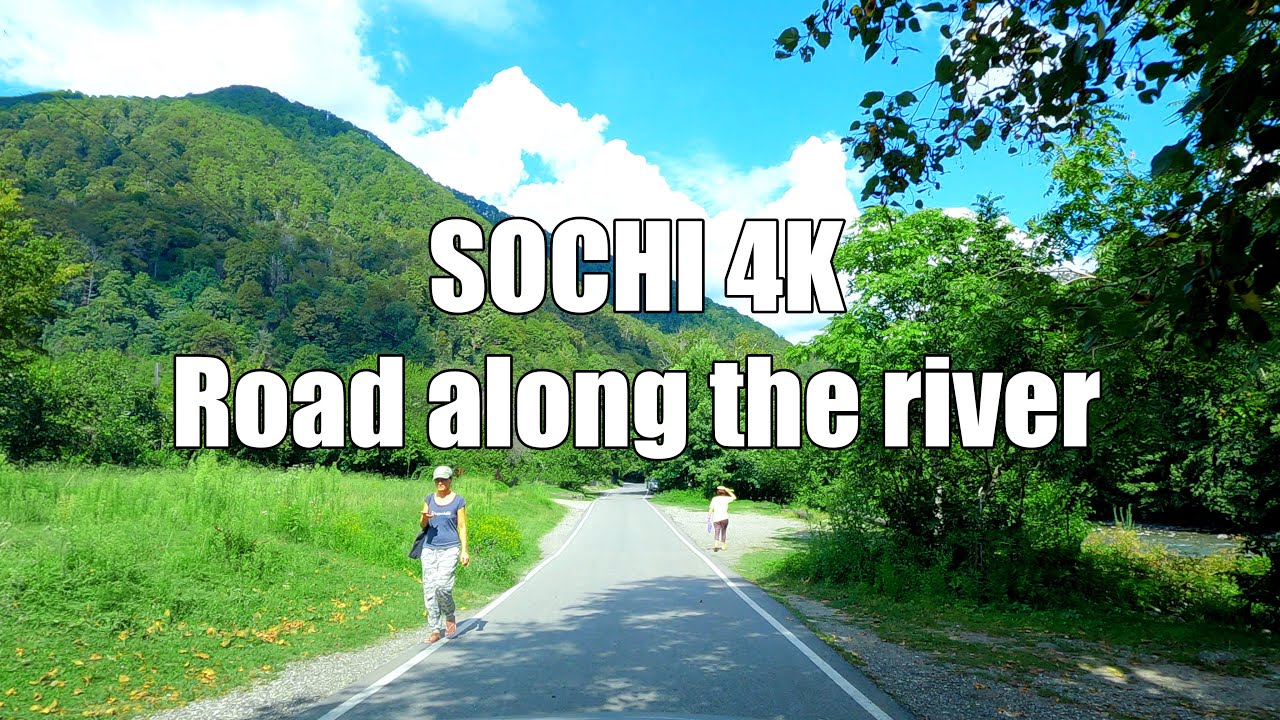 Driving Sochi 4K - A road along the river - Russia - Mountains and Nature