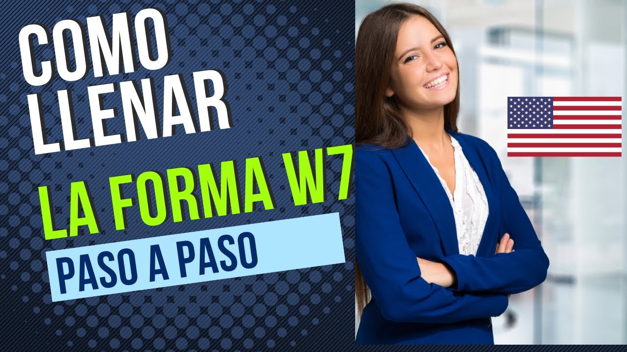 Como llenar la forma W7, solicitud para obtener un número ITIN, paso a paso