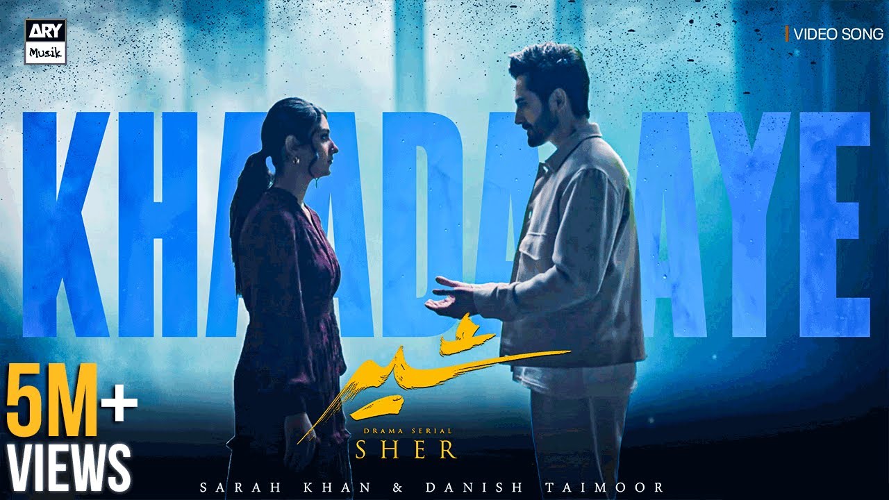 SHER - OST (KHAADA AYE) 🎧 | DANISH TAIMOOR x SARAH KHAN | ARIF LOHAR | FAISAL KAPADIA | ARY MUSIK