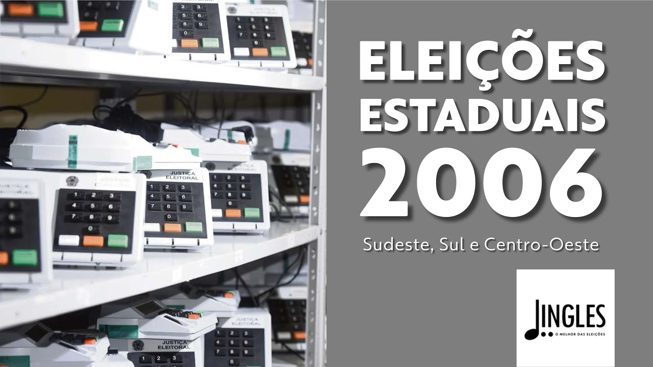 Jingles Eleições 2006: Governos Estaduais e Parlamentares (Parte I - Sudeste, Sul e Centro-Oeste)