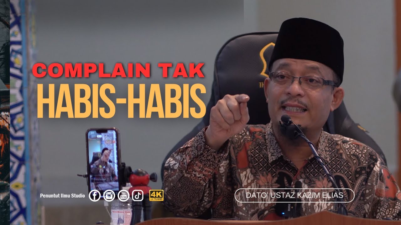 Jangan Asyik Complaint Saja !!! | Dato' Ustaz Kazim Elias