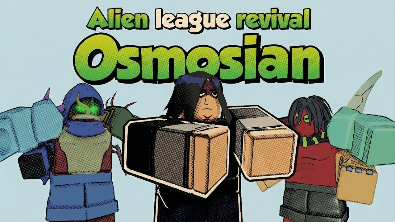 OSMOSIAN IN ALIEN LEAGUE REVIVAL 