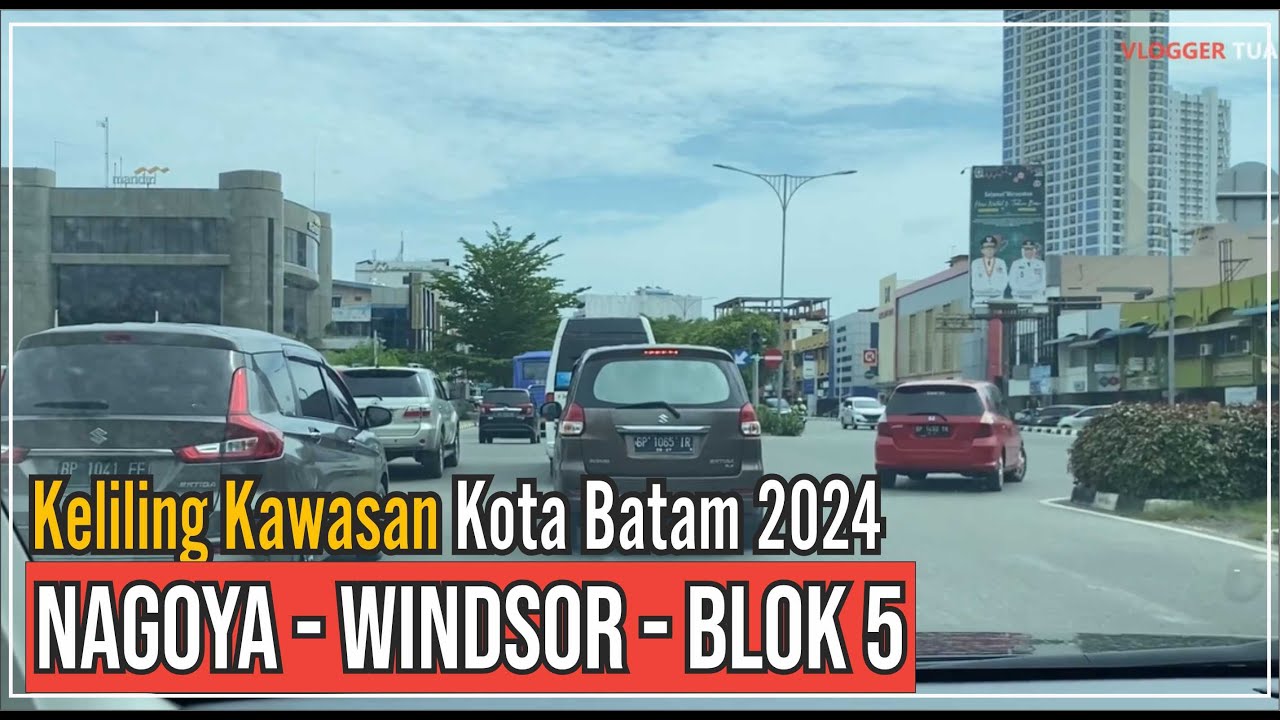 Keliling Kota Batam 2024 - Nagoya Windsor Blok 5 Batam #batam #nagoyabatam
