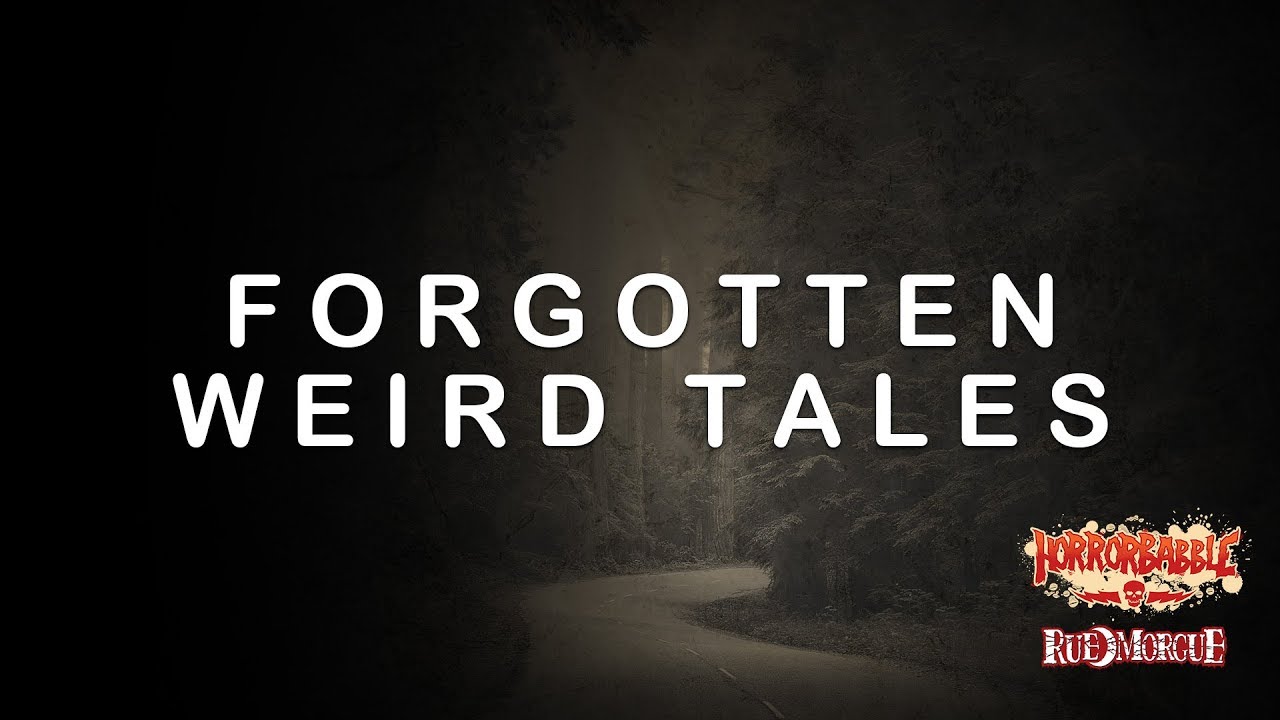 Forgotten Weird Tales: A Collection