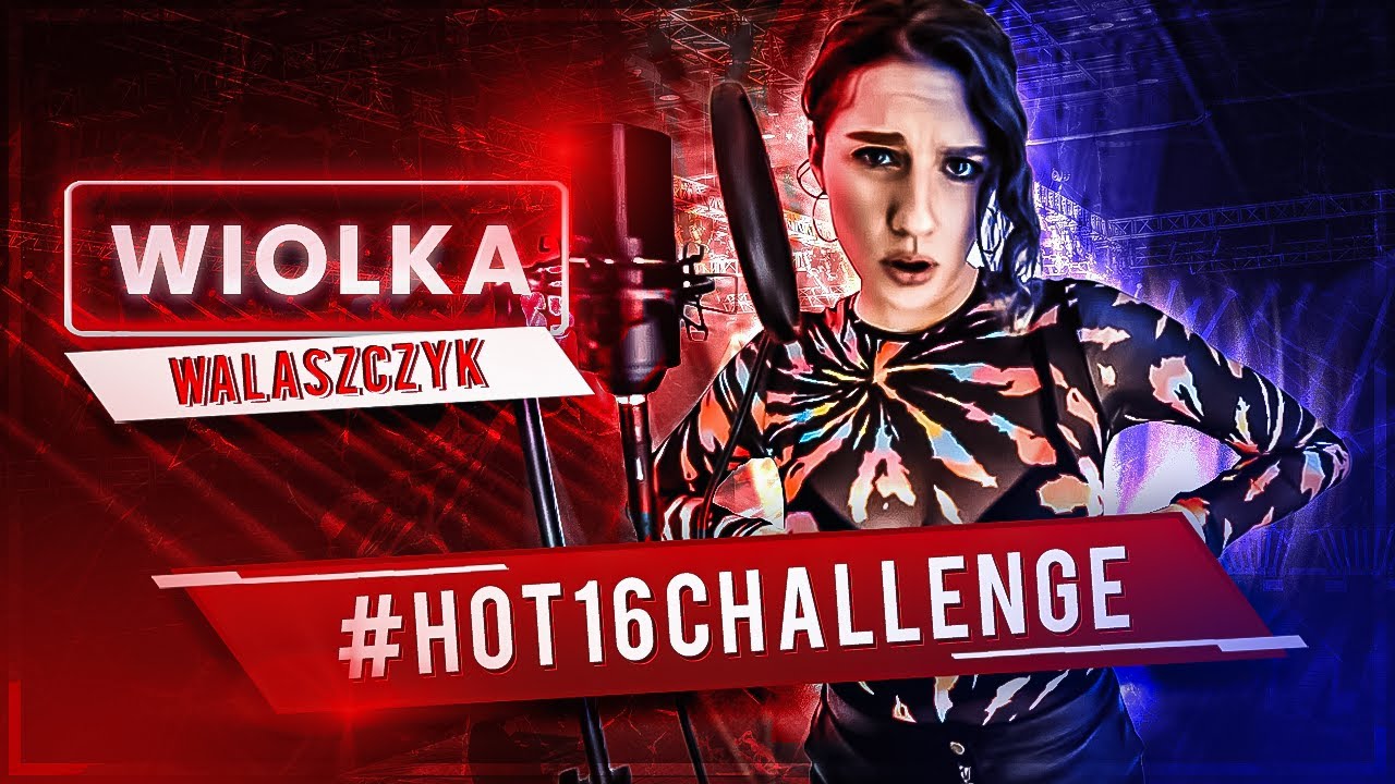 Wiolka Walaszczyk HOT16CHALLENGE2