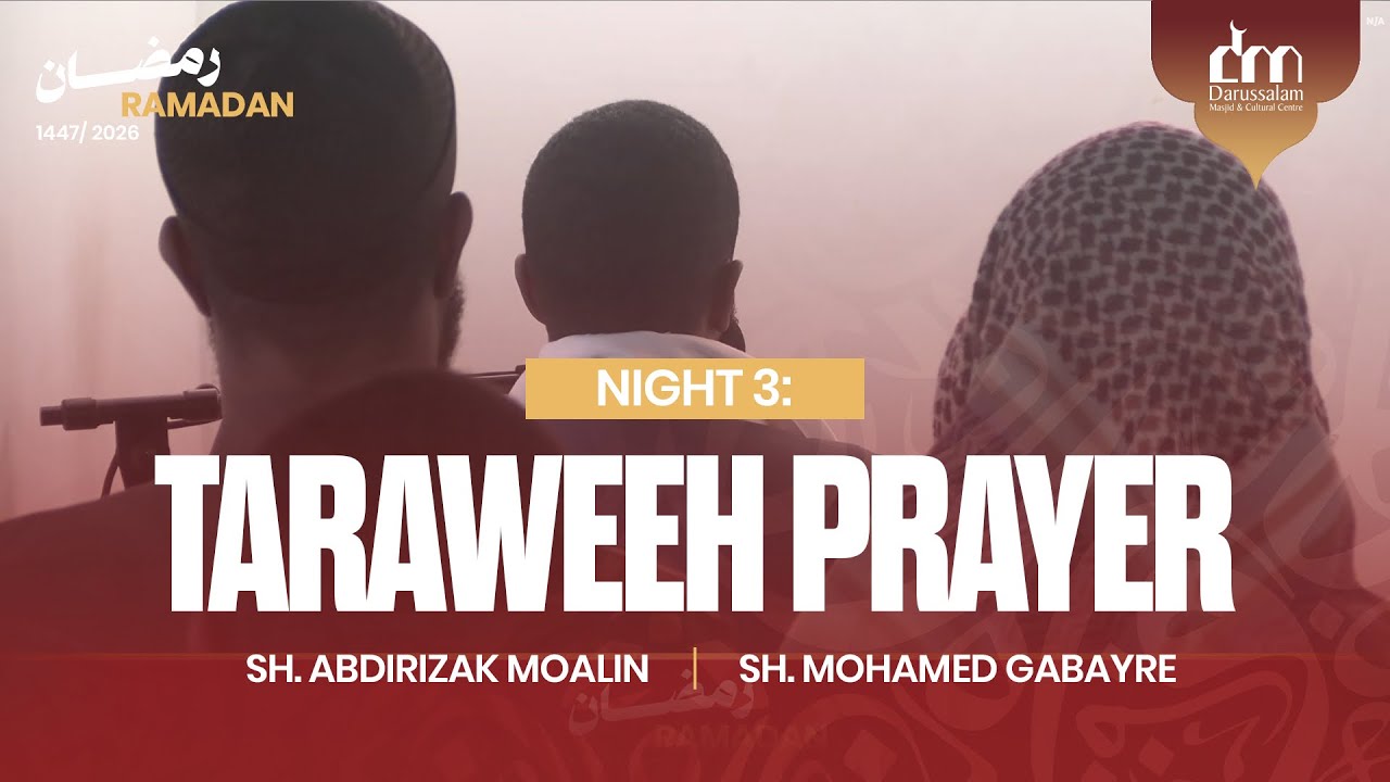 Night 3: Taraweeh Prayer 2026 | 1447 | Sh. Abdirizak Moalin & Sh. Mohamed Gabayre