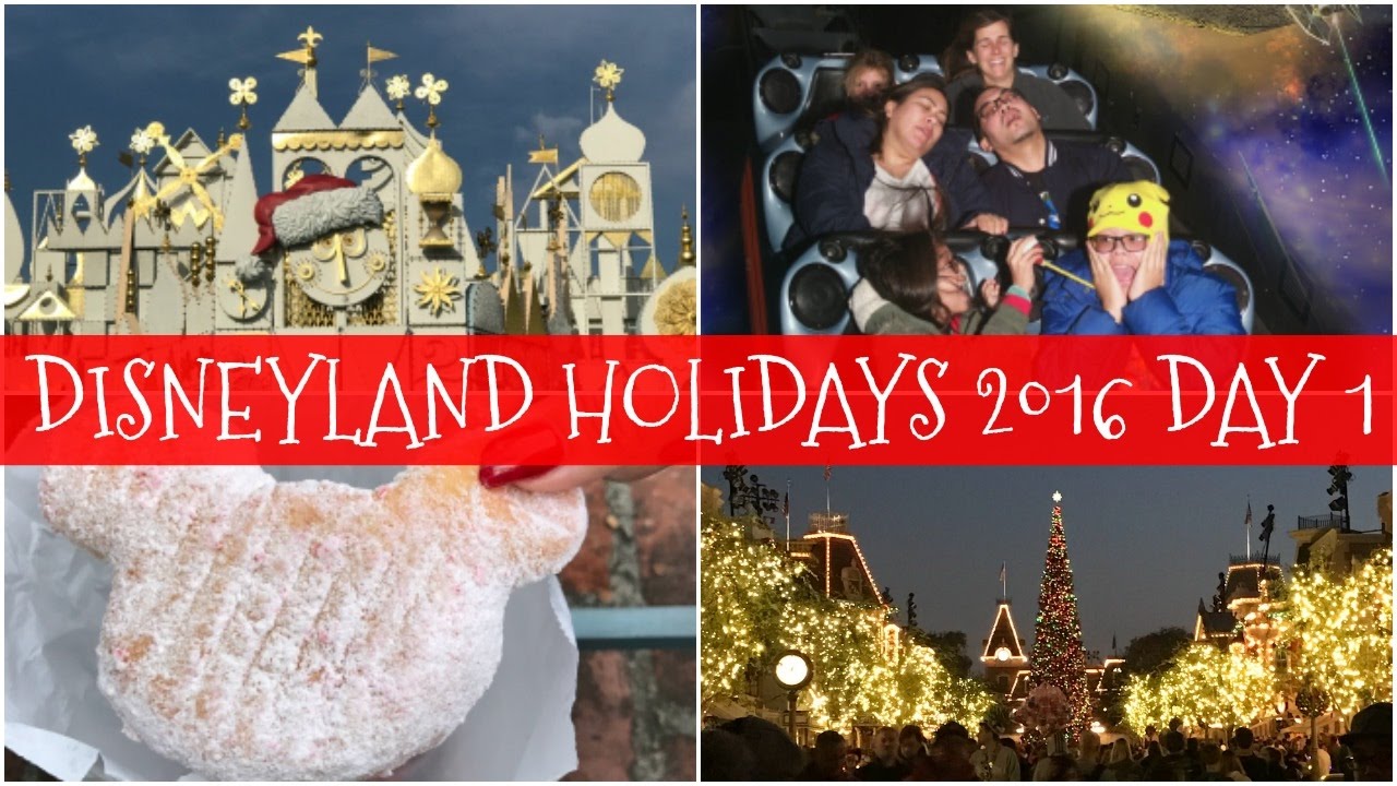 DISNEYLAND HOLIDAYS 2016 DAY 1 - December 9, 2016