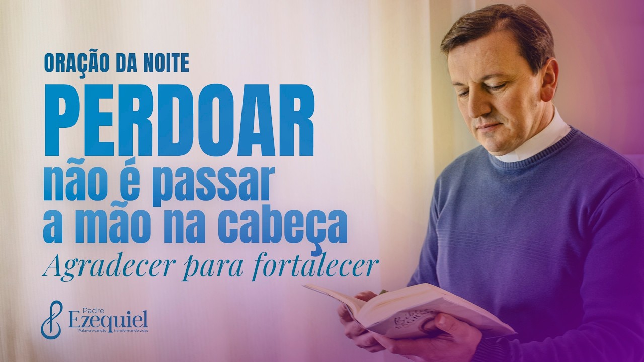 A Oração Poderosa para Curar Traições e Decepções l Padre Ezequiel (Oração e Benção)