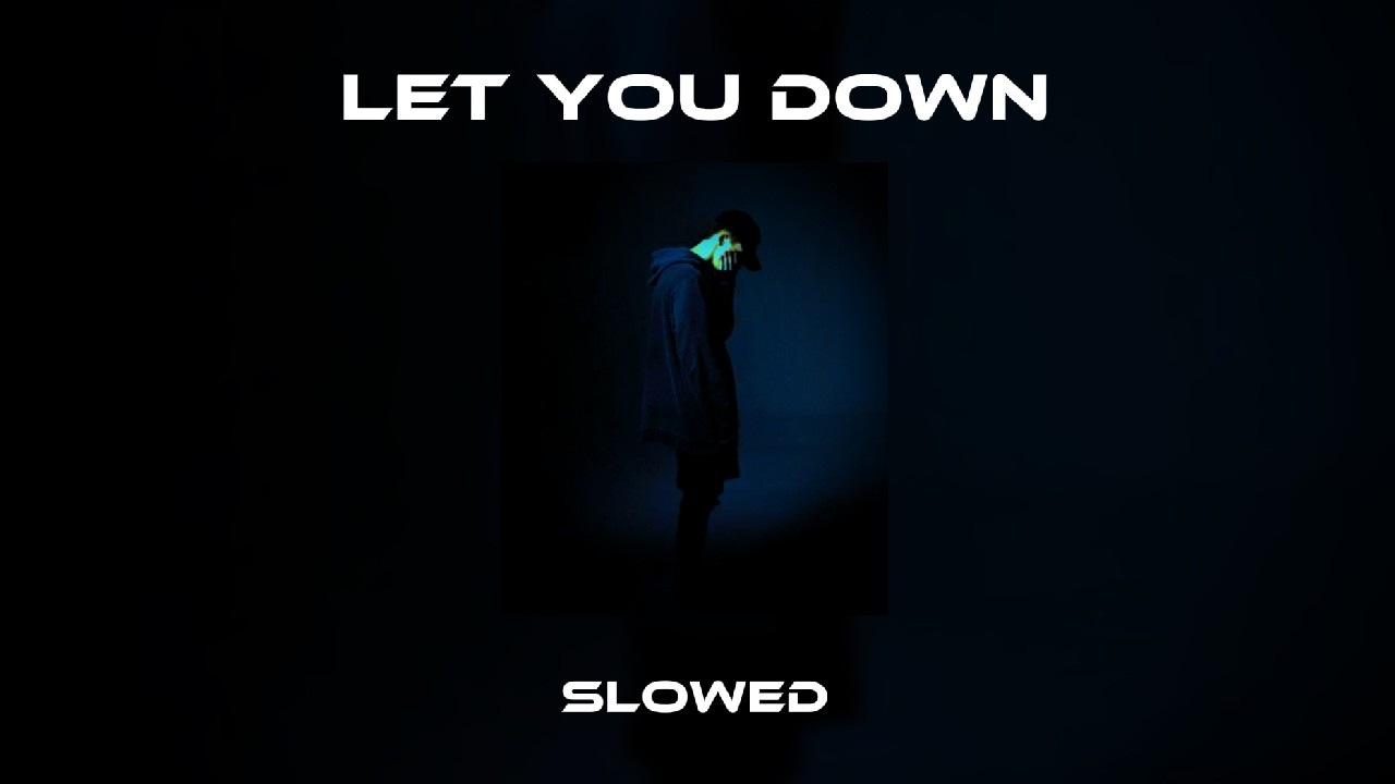 NF - Let You Down (Slowed + Reverb)