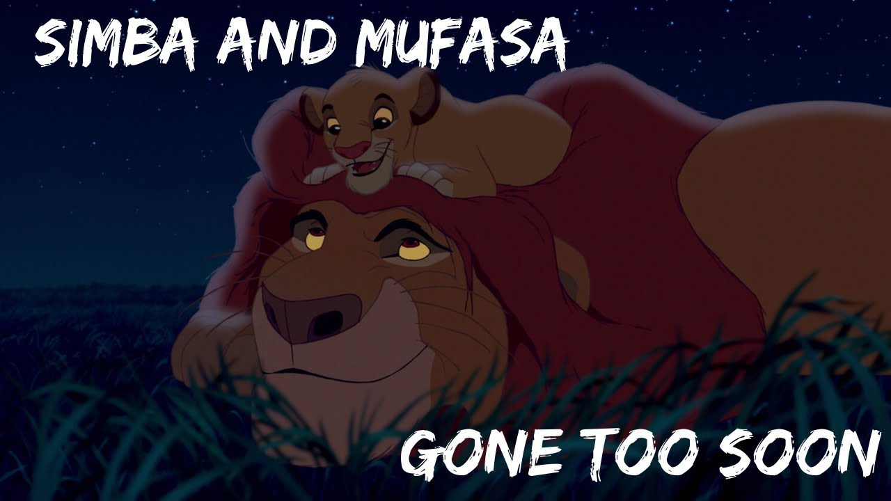 Simba and Mufasa (The Lion King) | Gone Too Soon