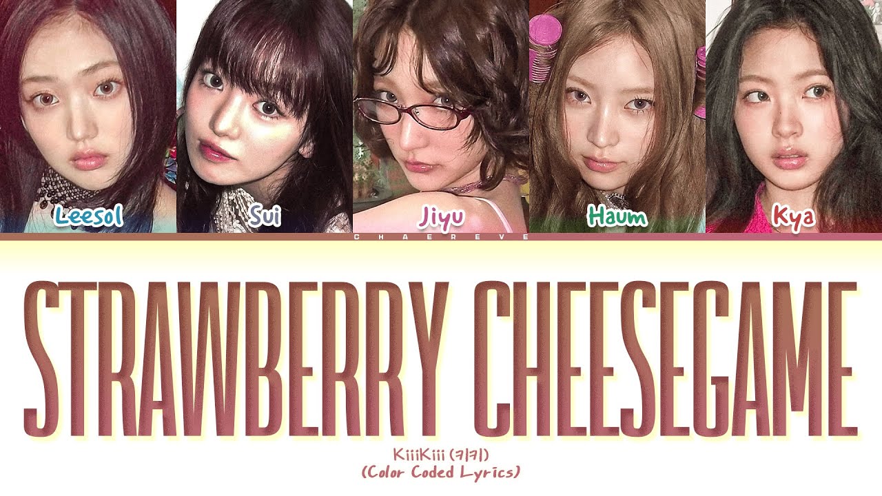 KiiiKiii Strawberry Cheesegame Lyrics (Color Coded Lyrics)