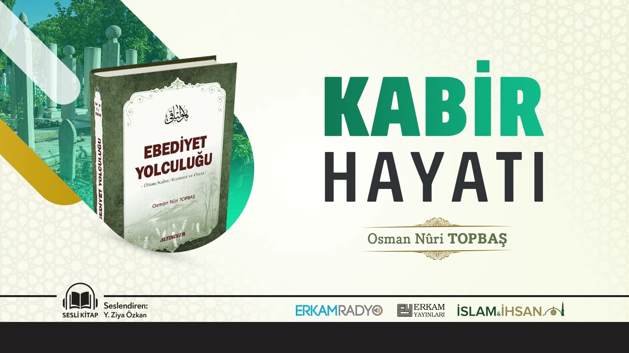 Kabir Hayatı (Ebediyet Yolculuğu 5 - Sesli Kitap) - Osman Nuri Topbaş