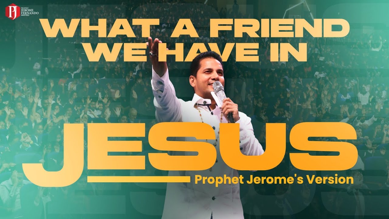 What a Friend We Have In Jesus | Prophet Jerome's Version