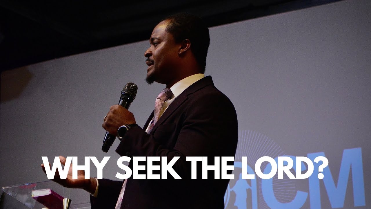 Why Seek the Lord? | Pastor Evans Gyimah