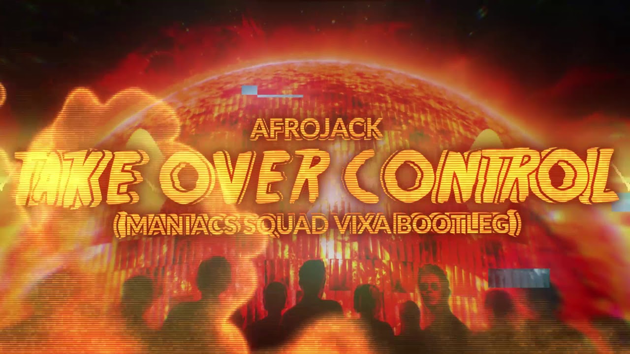 Afrojack Ft Eva Simons - Take Over Control (Maniacs Squad Vixa Boot)