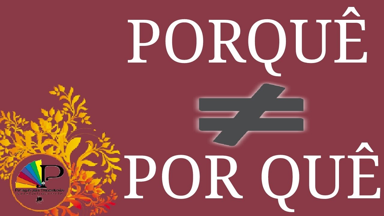 Uso dos PORQU&Ecirc;S | Diferen&ccedil;a entre PORQU&Ecirc; e POR QU&Ecirc; | Portugu&ecirc;s para Traumatizados
