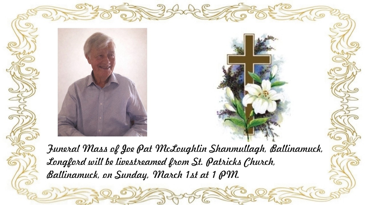 Funeral Mass of Joe Pat McLoughlin R.I.P.