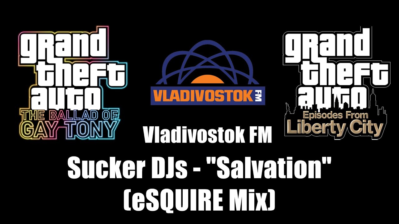 GTA: TBoGT & GTA: EFLC - Vladivostok FM | Sucker DJs - 