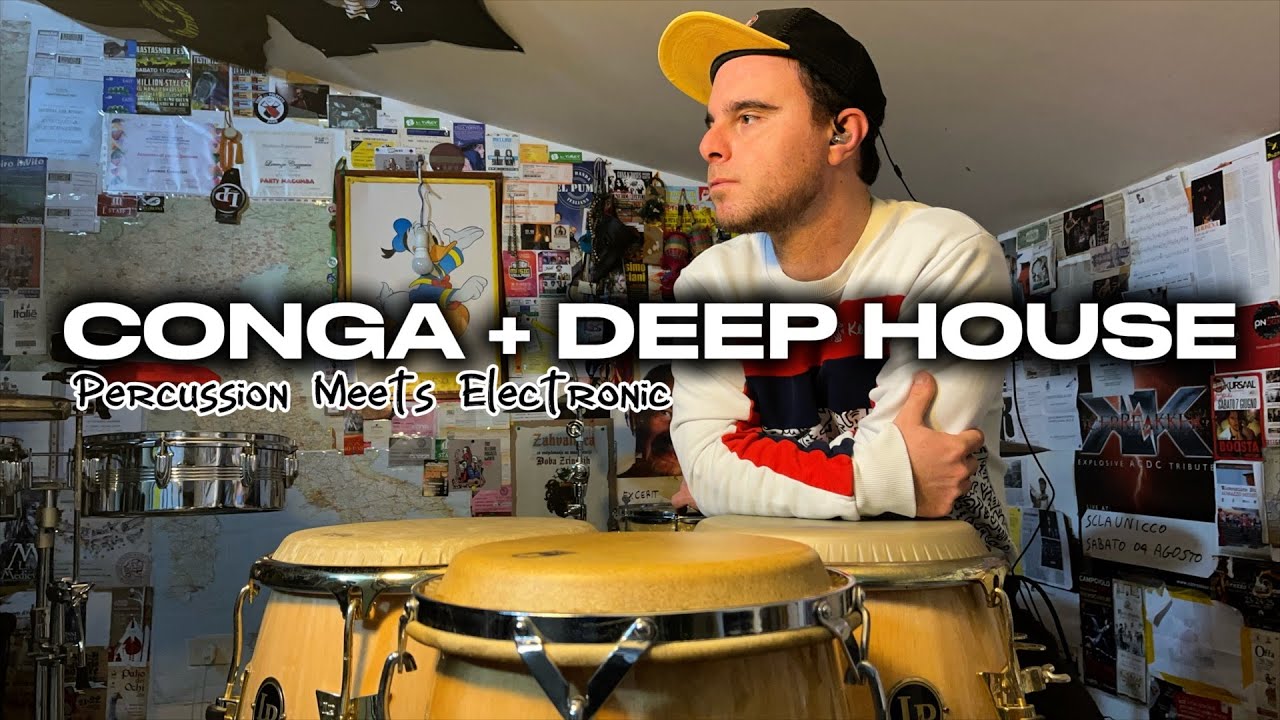 CONGA + DEEP HOUSE | Percussion Meets Electronic