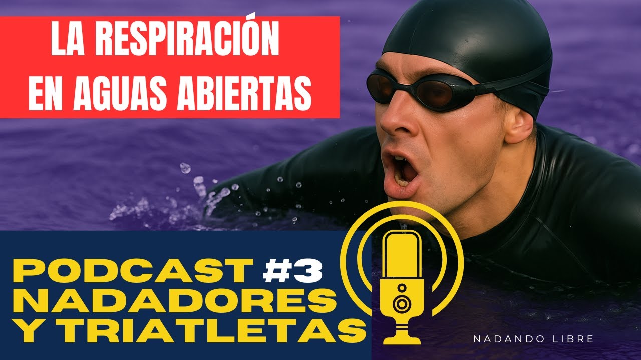 Podcast Natacion: 3#: Los Secretos de la Respiración en Aguas Abiertas.
