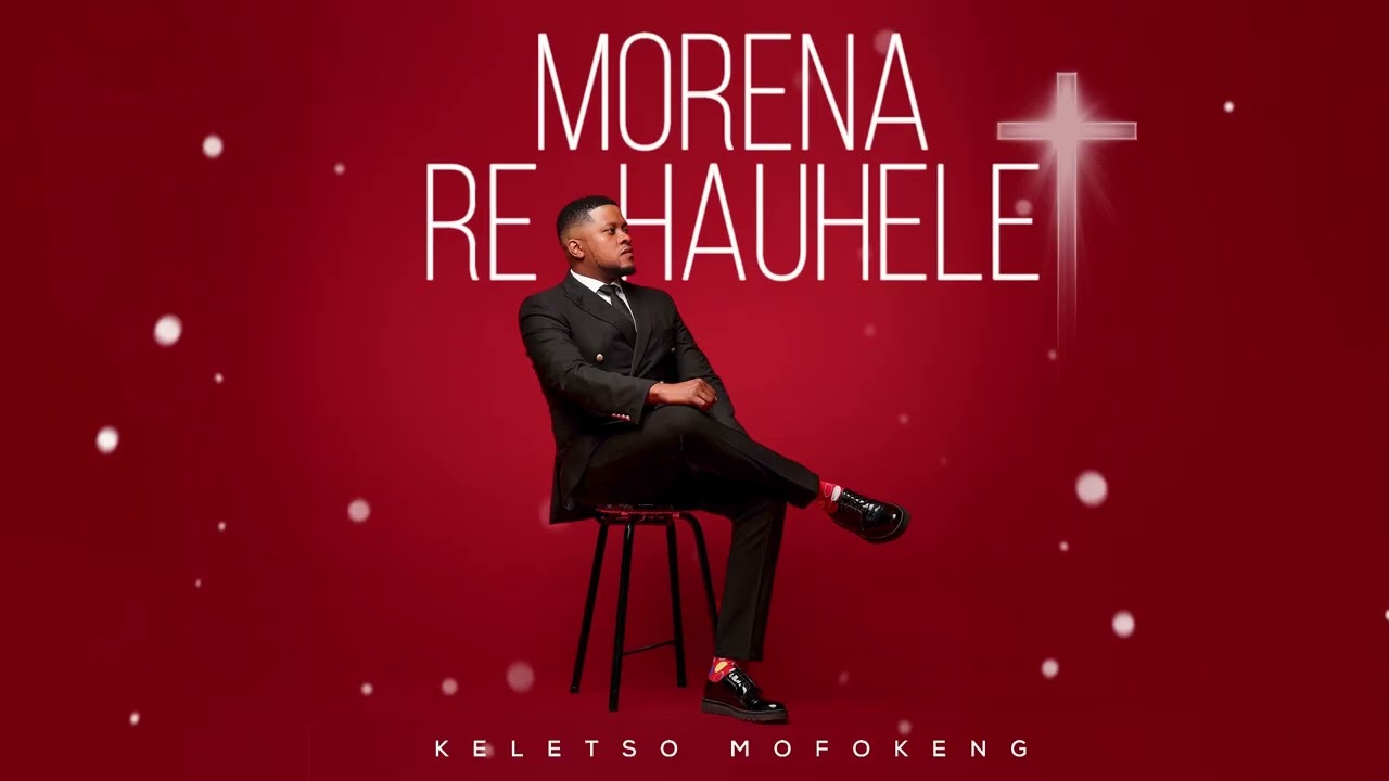 Keletso Mofokeng - Morena Re Hauhele (Official Visualiser)