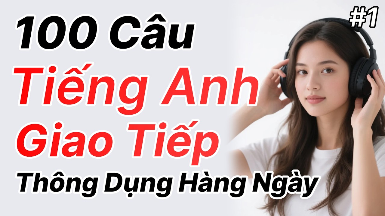 100 Câu Tiếng Anh Giao Tiếp Thông Dụng Hàng Ngày | Ngày 1 | Lizenglish