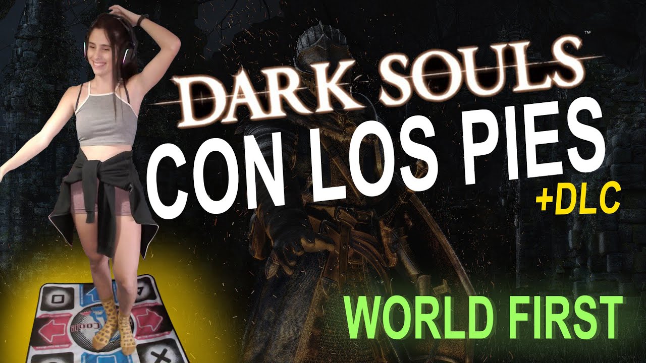 ME HE PASADO DARK SOULS CON LOS PIES (DANCE PAD)