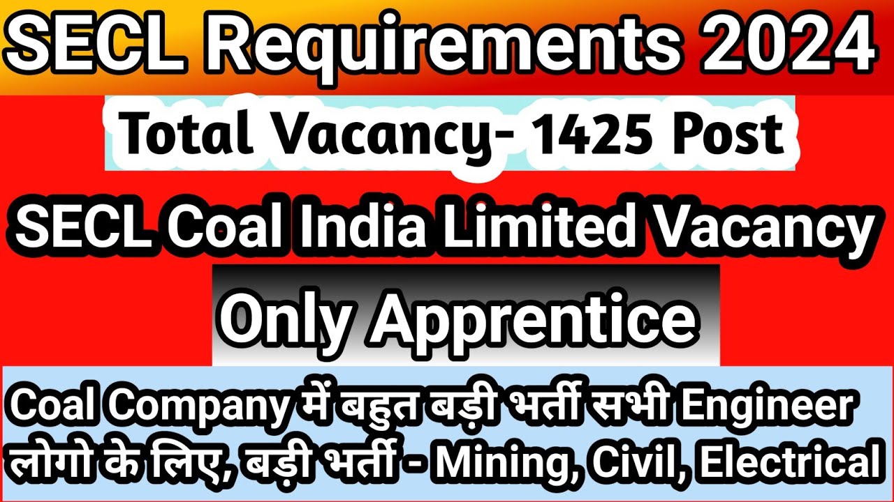 SECL Requirements 2024। Graduate and Technician Apprentice Mining। Electrical। Civil All Engineering