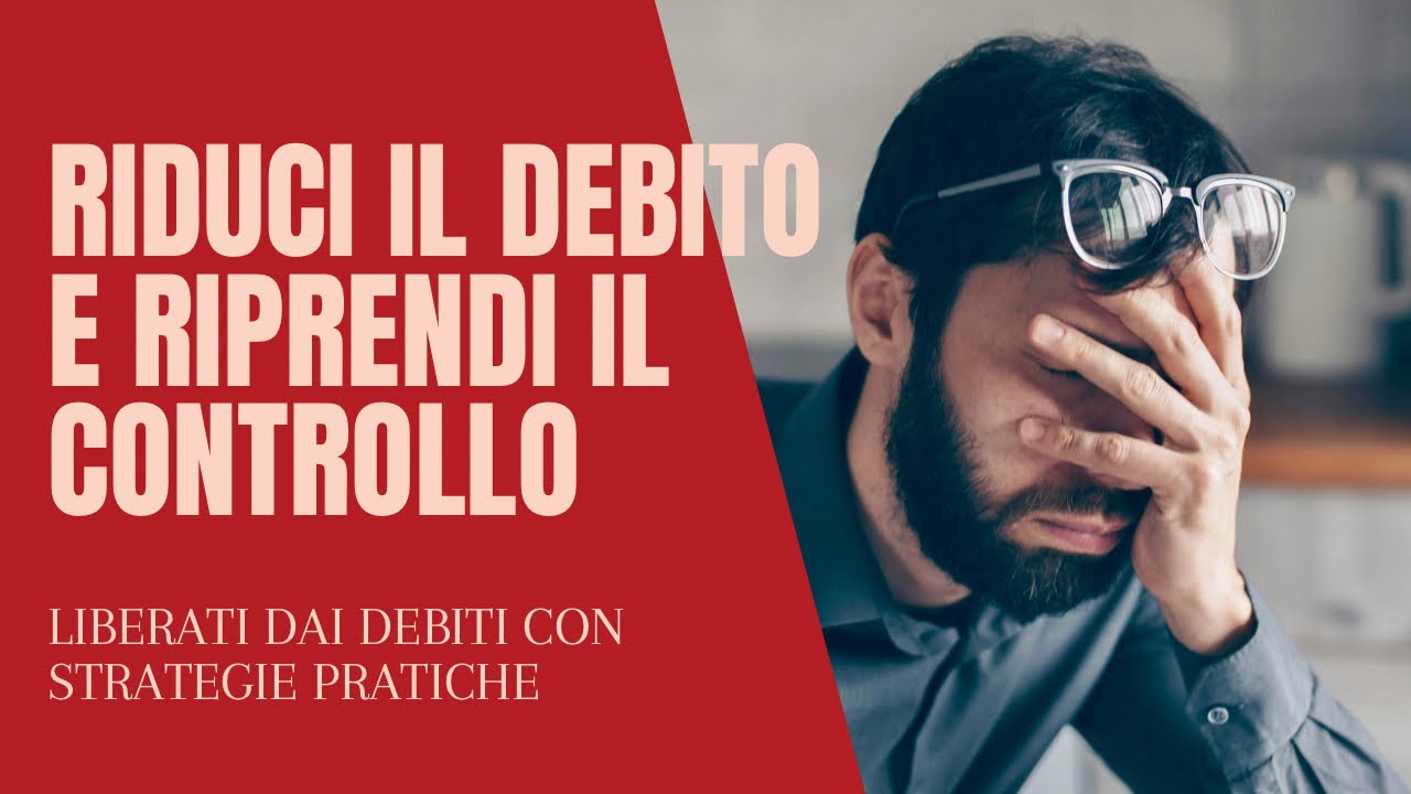 Liberati Dai DEBITI: Strategie Pratiche per RIDURLI e Riprendere il CONTROLLO Finanziario!