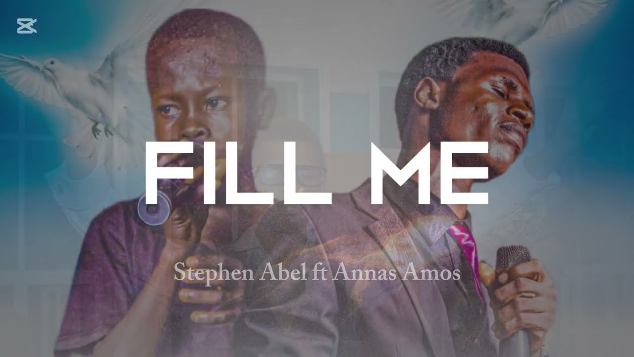 FILL ME_Stephen Abel ft Annas Amos