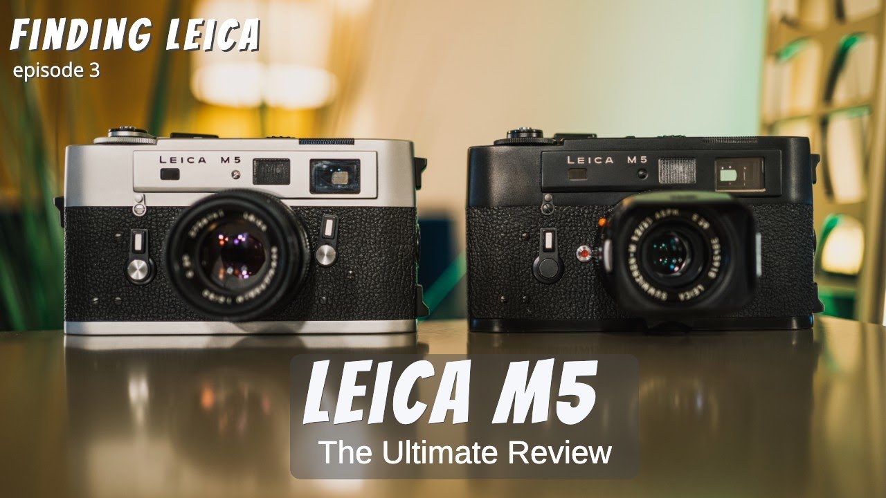 Ep 3 Finding Leica: The Leica M5 Ultimate Review - Is it as bad as they say?