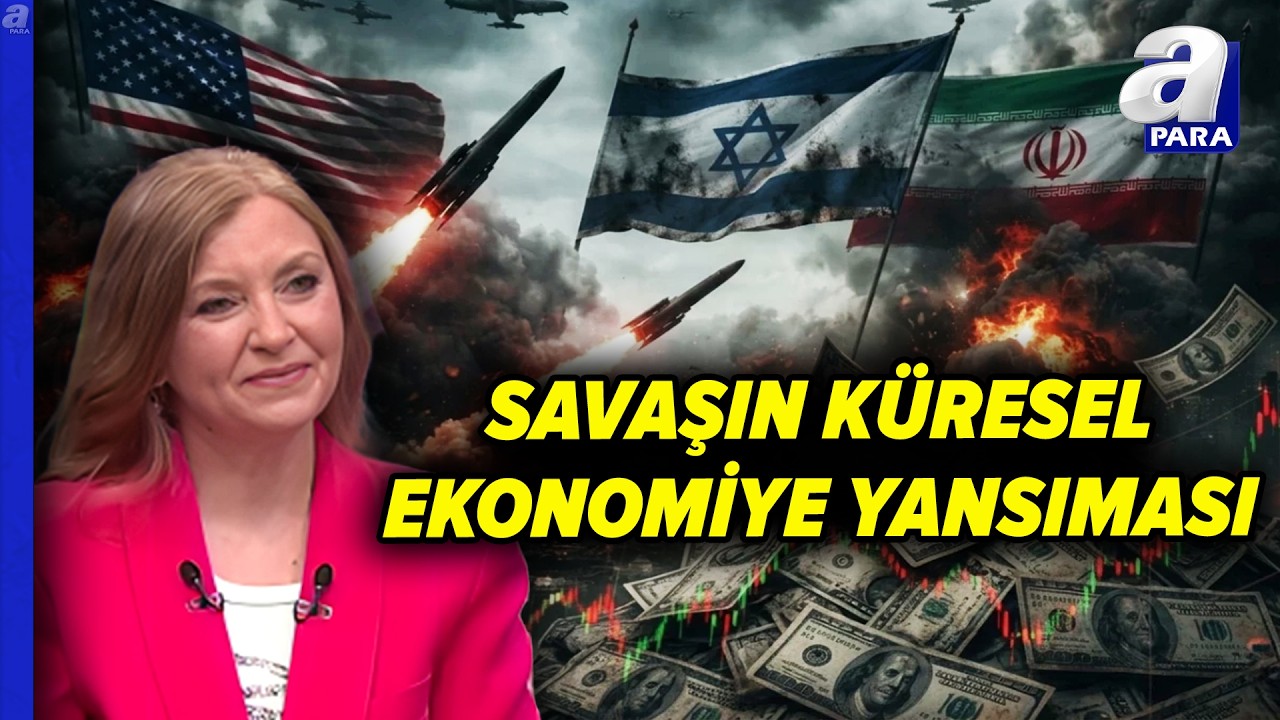Savaş Krizi Küresel Ekonomiyi Nasıl Etkiliyor? Dr. Filiz Katman Değerlendirdi | A Para