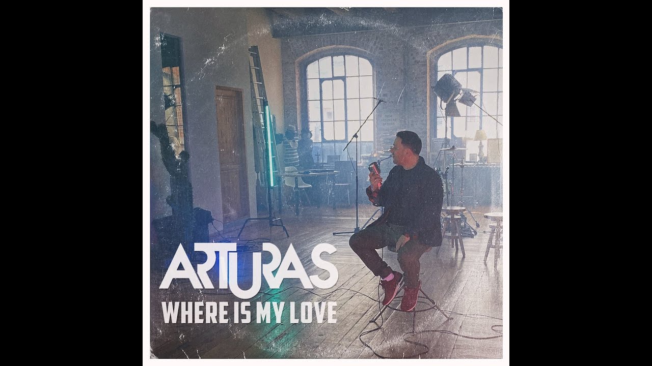 ArtuRas - Where is my love [Official Video 2020]