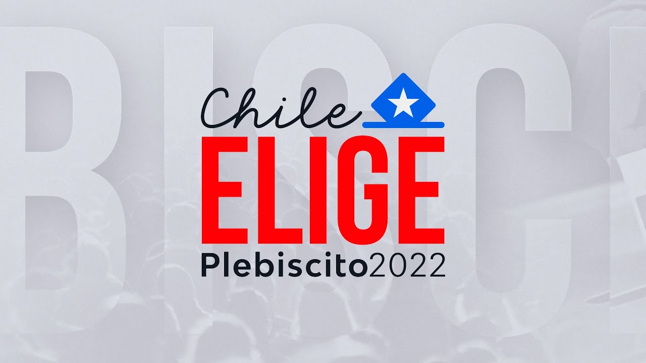 Chile Elige 2022 - Plebiscito constitucional de salida | Revive la histórica jornada electoral