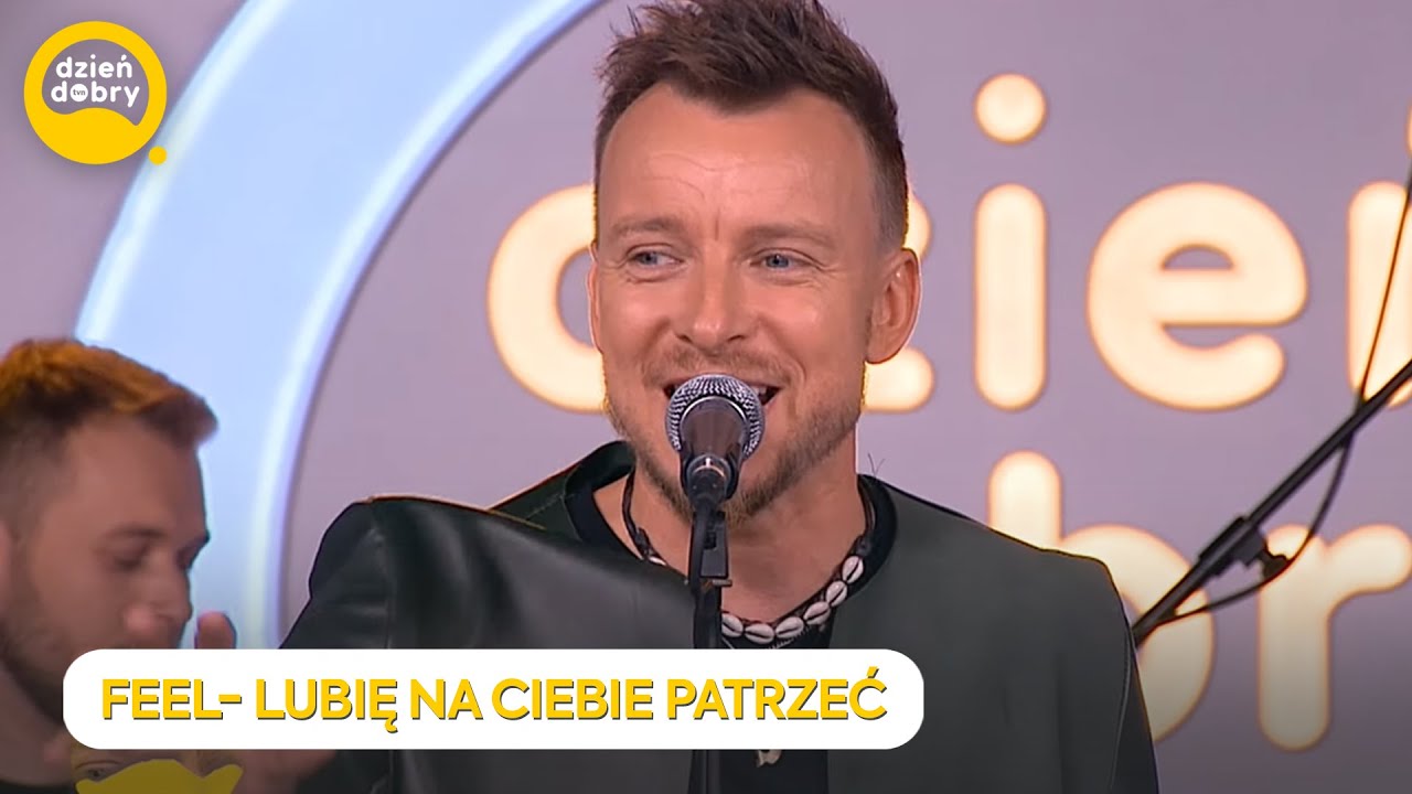 FEEL- LUBIĘ NA CIEBIE PATRZEĆ | Dzień Dobry TVN