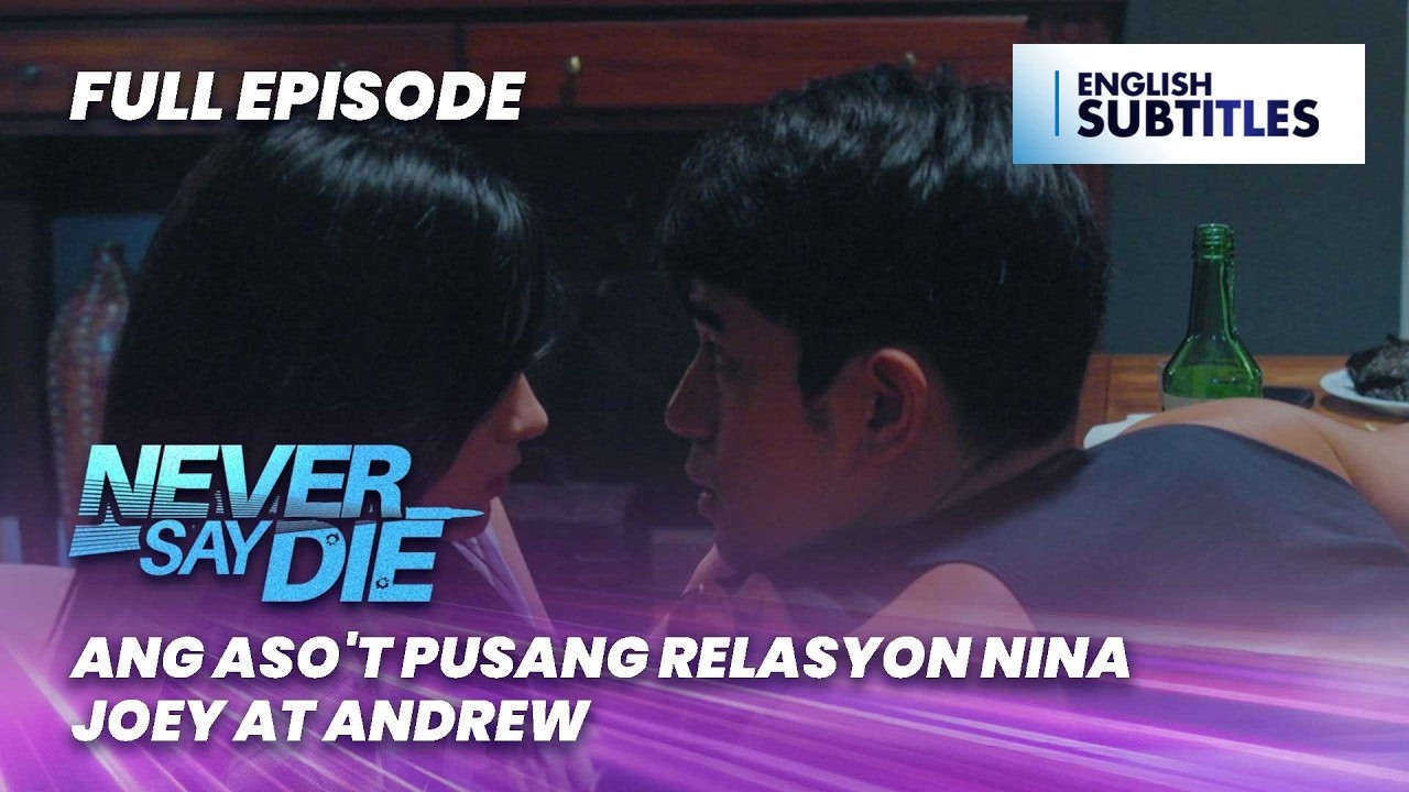 Never Say Die: Ang aso't pusang relasyon nina Joey at Andrew (Full Episode 23) March 4, 2026