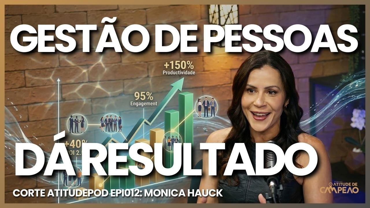 Gestão de pessoas dá resultado | Atitude de Campeão
