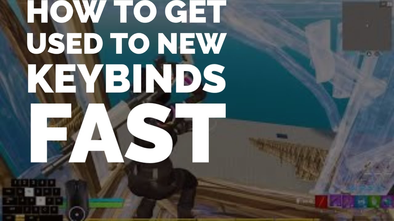 How To Get Used To New Keybinds Fast In Fortnite