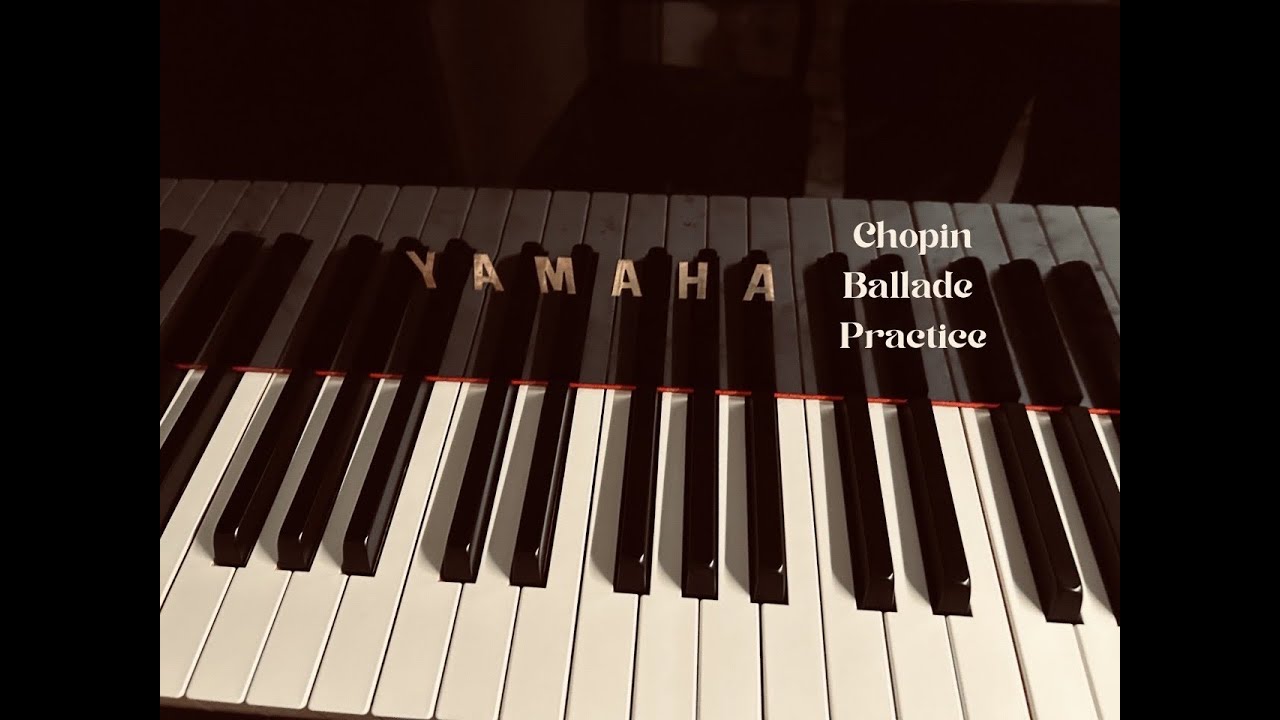 Chopin Ballade Practice