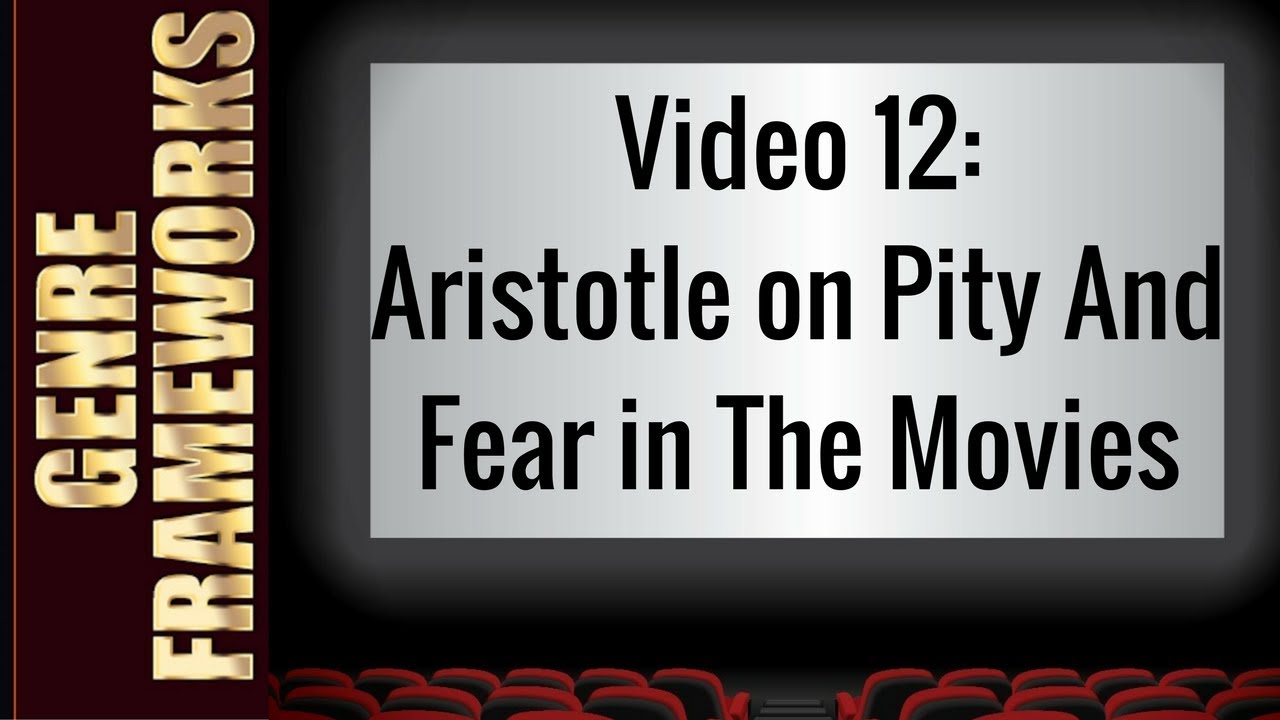 Aristotle&rsquo;s Concept of Fear and Pity in Movie Genre Analysis