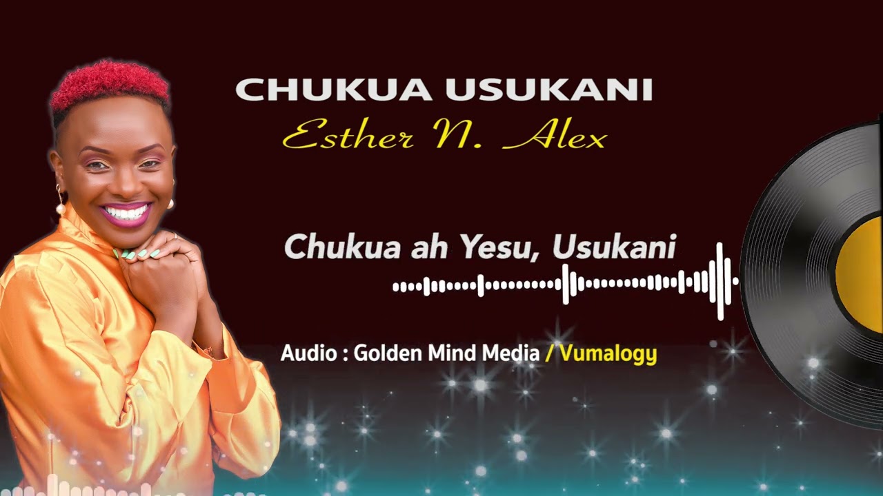 Esther N. Alex - Chukua Usukani Visual audio (Official lyrics video)