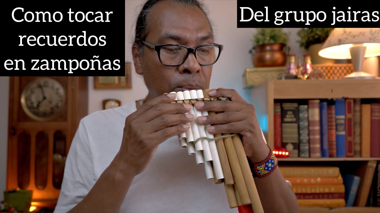 Tocar recuerdos del grupo jairas en zampoñas rápido y fácil.