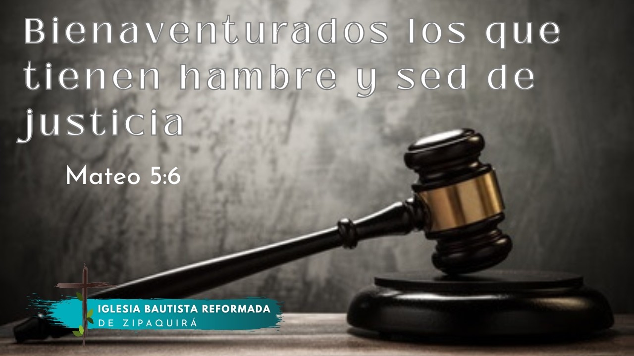 Bienaventurados los que tienen hambre y sed de justicia... | Evangelio de Mateo 5:6