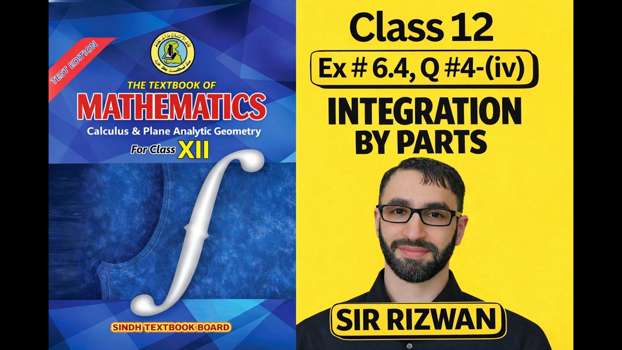 Class 12 Maths Exercise 6.4 [Q# 4-(iv)] | Integration by parts | Sindh (Karachi) Board | Sir Rizwan