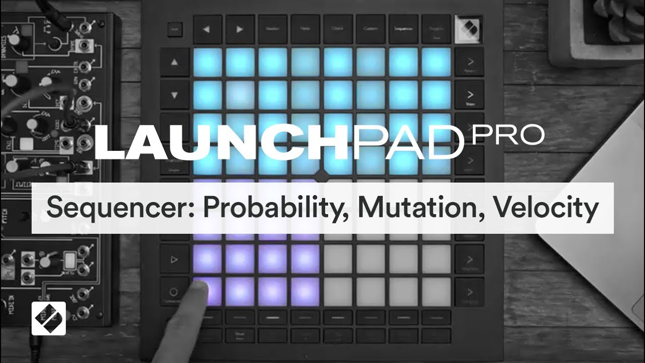 Launchpad Pro [MK3] - Sequencer: Probability, Mutation, Velocity // Novation