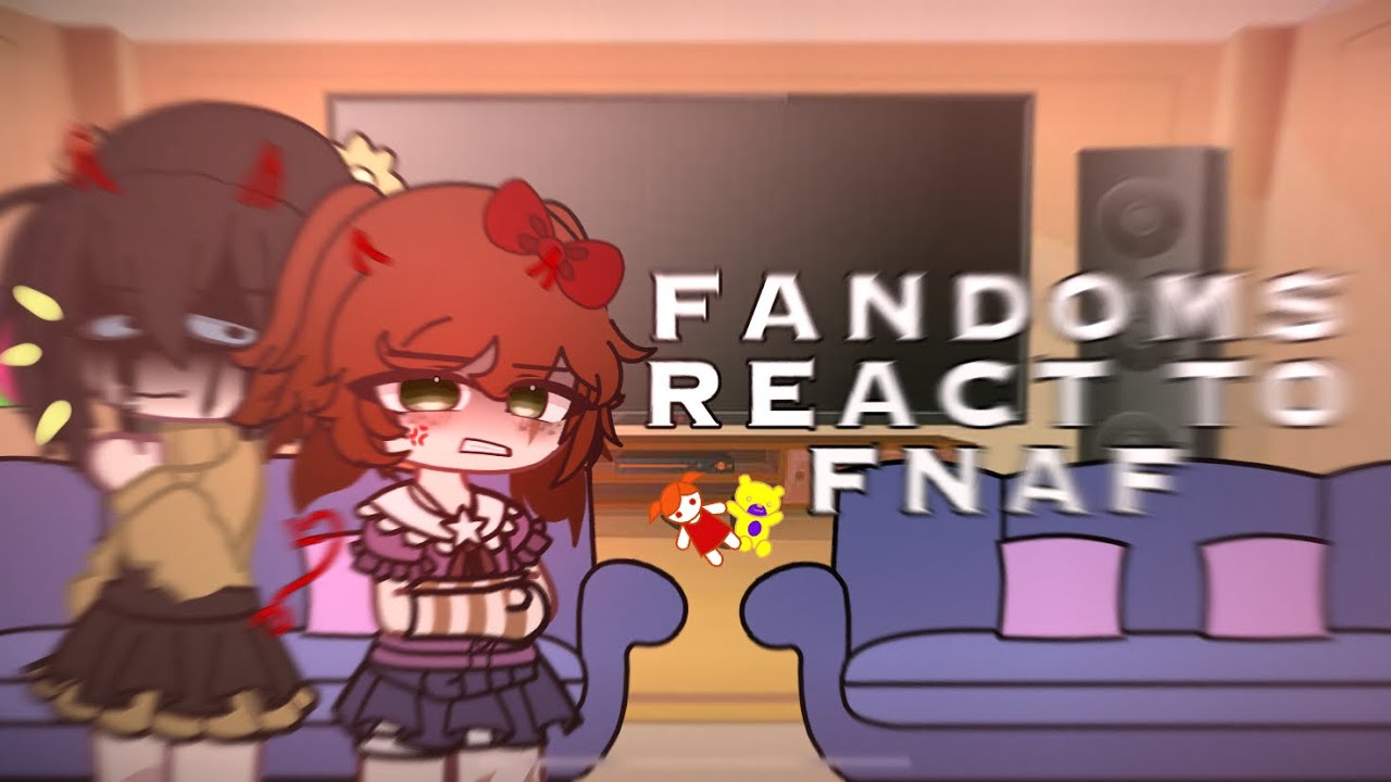 Fandoms react to eachother//Afton family~Fnaf||My Au~