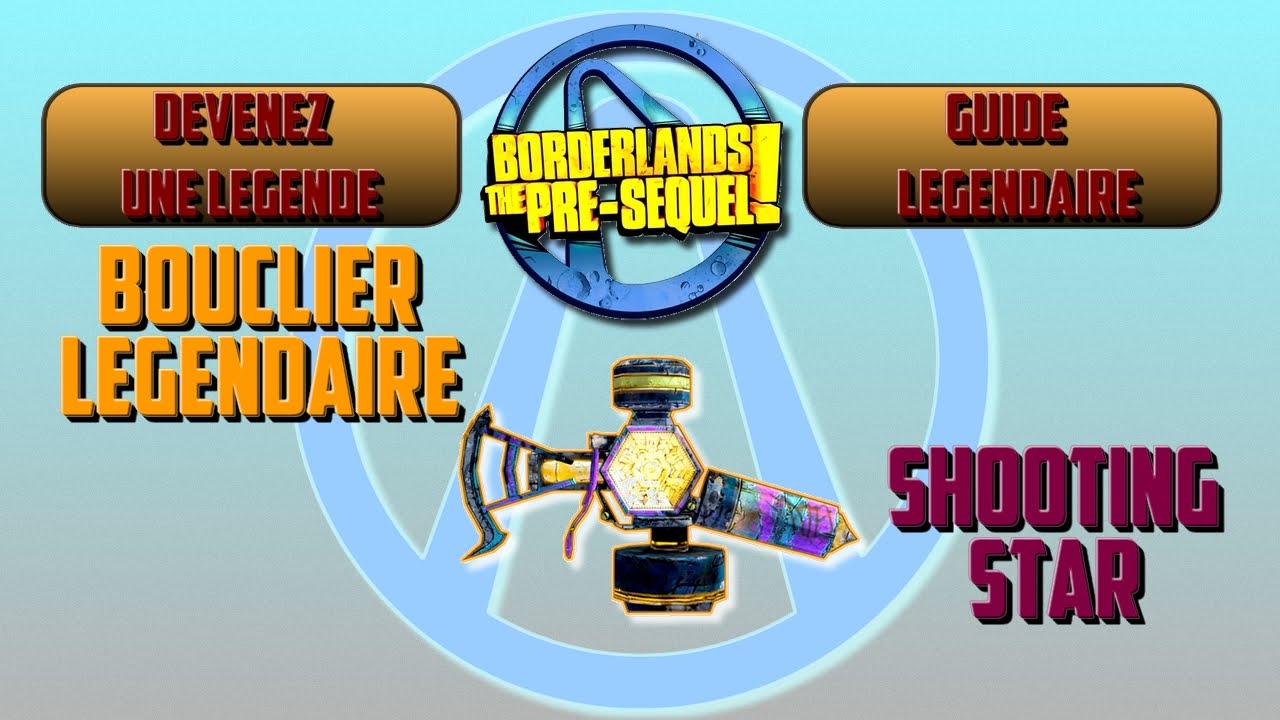 (Devenez une Légende) Borderlands The Pre-Sequel : Bouclier Légendaire Shooting Star !